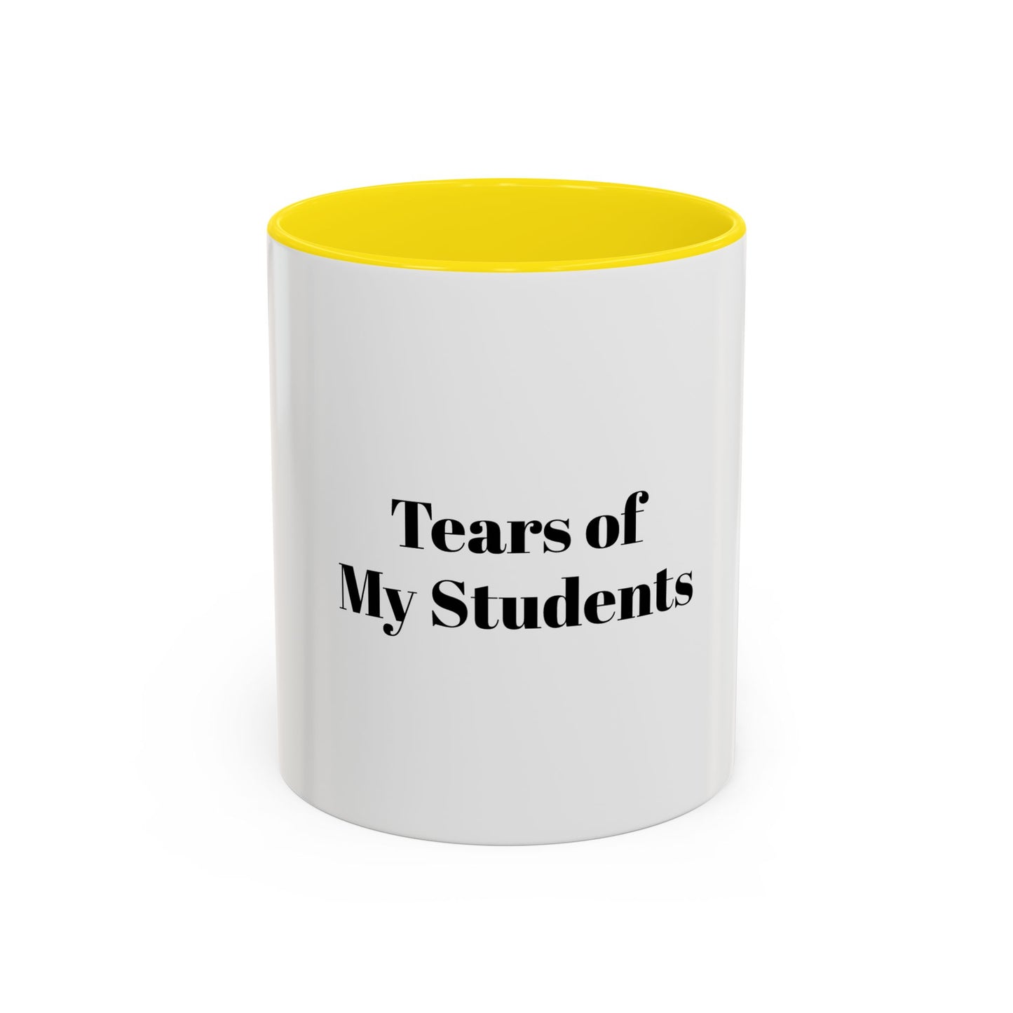 Tears Of My Students Cup for Teachers Appreciation