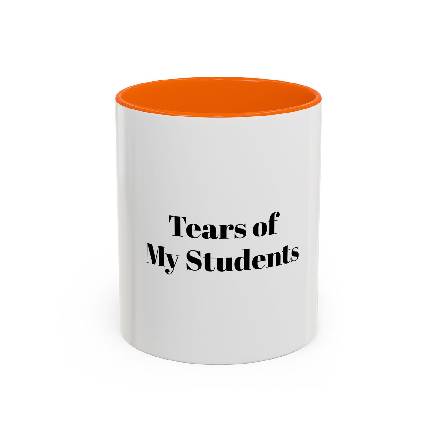 Tears Of My Students Cup for Teachers Appreciation