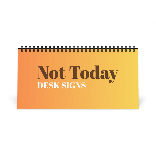 Not Today Daily Mood Desk Sign