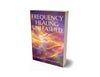 Frequency Healing Unleashed for Rejuvenation and Repair eBook (PDF)